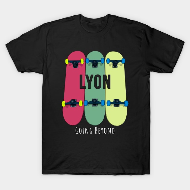 Lyon Going Beyond Skateboarding Skate T-Shirt by DiegoCarvalho